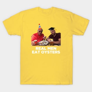 Real Men Eat Oysters T-Shirt